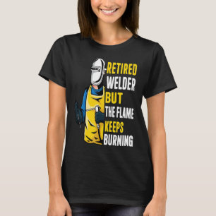 Mannen gepensioneerde lasser maar de vlam blijft b t-shirt