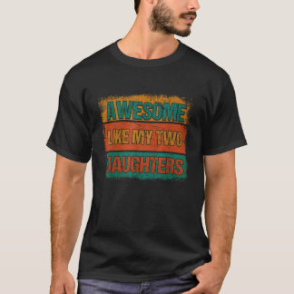 Mannen Geweldige als mijn twee dochters Mannen Fun T-shirt