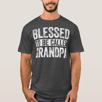 Mannen gezegend om opa vaders dag genoemd te worde t-shirt