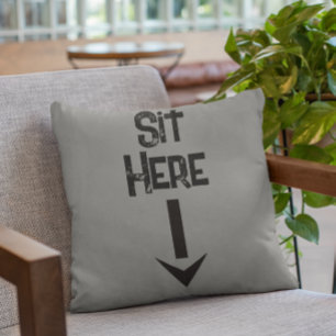 Mannen gift eenvoudige stijl Sit Here statement ma Kussen