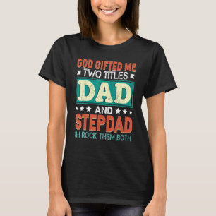 Mannen God Ed Me Twee Titels Papa Stepdad Vader Da T-shirt