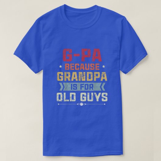Mannen GPa omdat opa voor oude jongens is T-shirt (Design voorkant)