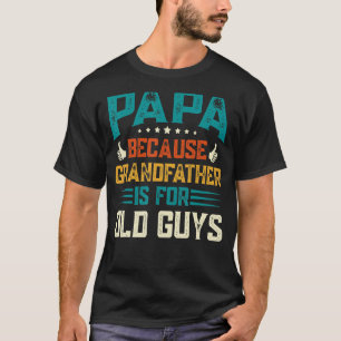 Mannen grappige papa's omdat grootvader vader vade t-shirt