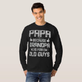 Mannen grappige papa's omdat opa voor oude jongens t-shirt (Voorkant volledig)