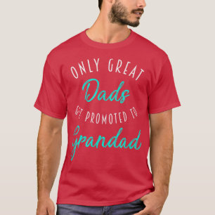 Mannen Grote Dads worden gepromoot naar grootse, Z T-shirt