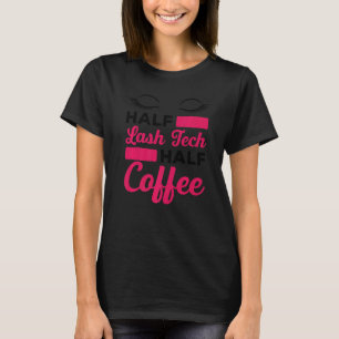 Mannen Halve Lash Tech Half Coffee Lash Artist Las T-shirt