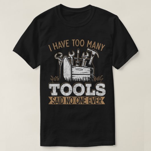 Mannen heb ik te veel tools die niemand ooit mecha t-shirt (Design voorkant)