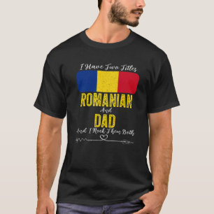 Mannen heb ik twee titels in Roemenië en papa T-shirt