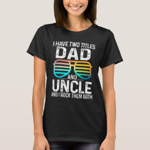 Mannen heb ik twee titels... pa en oom... ik gooi t-shirt