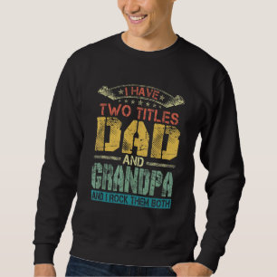 Mannen heb ik twee titels vader en opa grappige we trui