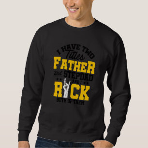 Mannen heb ik twee titels vader en stepdad en ik g trui