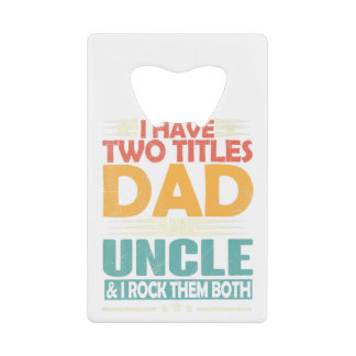 Mannen heb ik twee titels voor papa en oom Funny F Kredietkaart Flessenopener