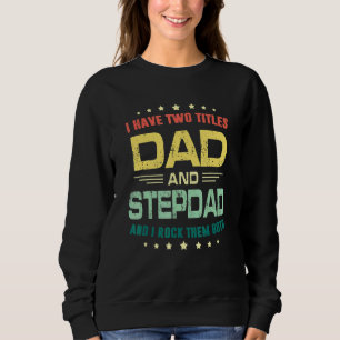 Mannen heb ik twee titels voor papa en Stepdad Fun Trui