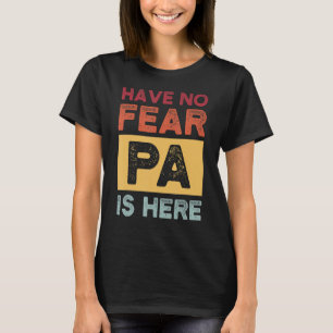 Mannen hebben geen angst dat pa hier kleinkinderen t-shirt