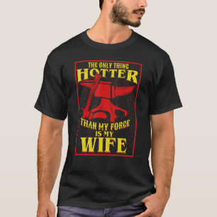 Mannen het enige ding warmer dan mijn forge is mij t-shirt