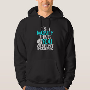 Mannen het is een Monty ding dat je niet zou begri Hoodie
