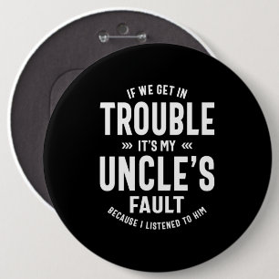 Mannen Het is mijn oom's Faut Father Gift Ronde Button 6,0 Cm