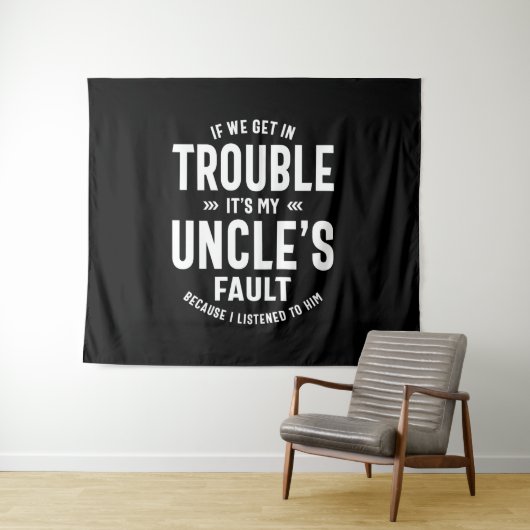 Mannen Het is mijn oom's Faut Father Gift Wandkleed (In Situ (horizontaal))