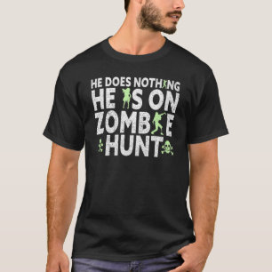 Mannen Hij Is Op Zombie Jacht Halloween Kleding Ha T-shirt