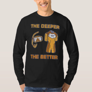Mannen Hoe dieper hoe beter duikers snorkelen Mari T-shirt
