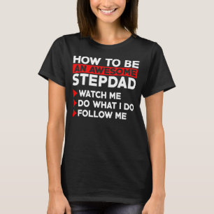 Mannen hoe ik een Geweldige vader ben, kijk hoe ik T-shirt