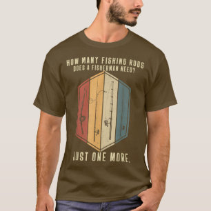 Mannen hoeveel Geviste staven de vissers nodig heb T-shirt
