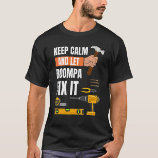 Mannen houden kalm en laten Boompa de handymanklon T-shirt