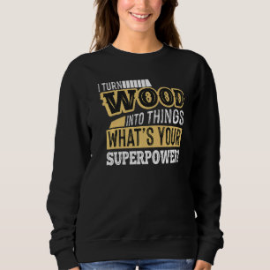 Mannen houtbewerking Carpenters Dad Carpenter Wood Trui