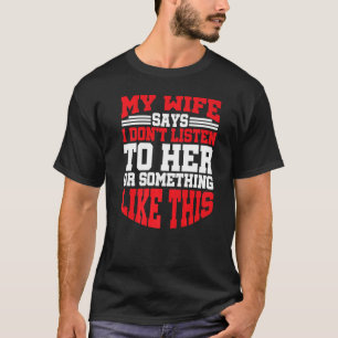Mannen humoristische verklaring paar Valentijnsdag T-shirt