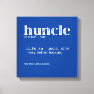 Mannen Huncle Definition als een oom-enige manier Canvas Afdruk