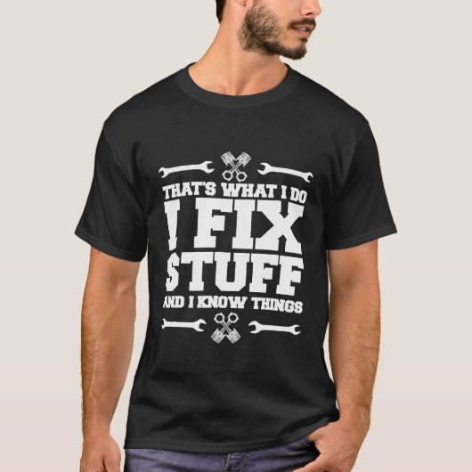 Mannen I Fix Stuff en ik weet dat dingen mechanisc T-shirt (Voorkant)