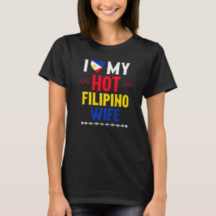 Mannen I Love My Hot Filipino Wife Filippijnen T-shirt