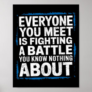 Mannen iedereen die je ontmoet vecht een strijd di poster