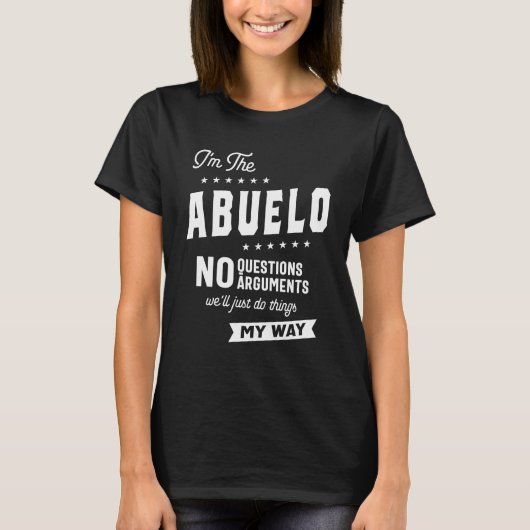 Mannen Ik ben de Abuelo zonder vragen Argumenten T-shirt (Voorkant)