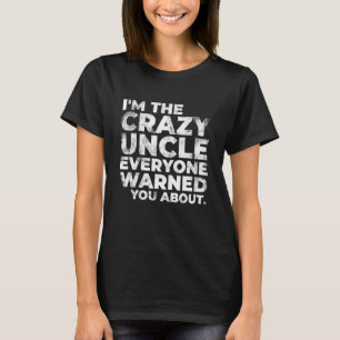 Mannen Ik ben de Crazy Uncle Funny Sarcastic Uncle T-shirt