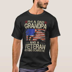 Mannen, ik ben een pa opa en een veteraan.. niets t-shirt