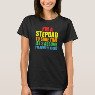 Mannen Ik ben een stiefvader Ik ben altijd gelijk T-shirt