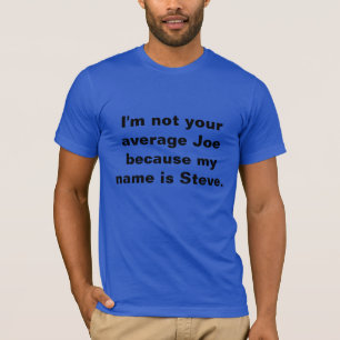 Mannen "Ik ben niet je gemiddelde Joe" slogan t-sh T-shirt