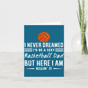 Mannen ik droomde nooit dat ik een basketbal vader kaart