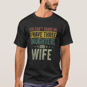 Mannen Ik heb drie dochters en vrouw papa vader T-shirt