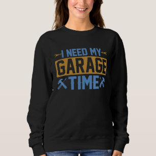 Mannen Ik heb garage tijd nodig Auto Auto Mechanic Trui