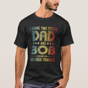 Mannen Ik heb twee titels Pap en Bob Pap Fat T-shirt
