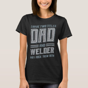 Mannen Ik heb twee titels Pap en Lasser T-shirt