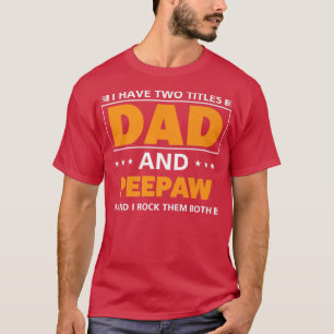 Mannen Ik heb twee titels voor pa en Peepaw voor o T-shirt