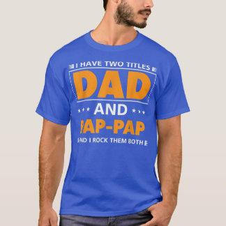 Mannen Ik heb twee titels voor papa en PapPap voor T-shirt
