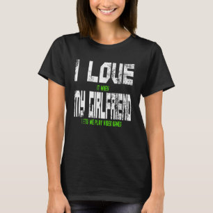 Mannen ik hou ervan als mijn Vriendin mij video la T-shirt