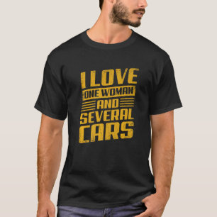 Mannen ik hou van één vrouw en een aantal auto's t-shirt