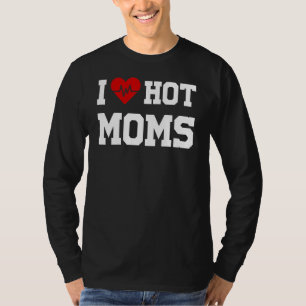 Mannen ik hou van hete moeders ik hart hete moeder t-shirt