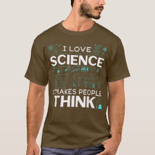 Mannen ik hou van wetenschap Het maakt mensen denk T-shirt