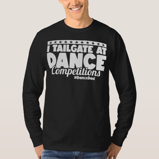 Mannen ik Tailgate op Dance Competitions DanceDad T-shirt (Voorkant)